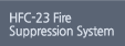 HFC-23 Fire Suppression System